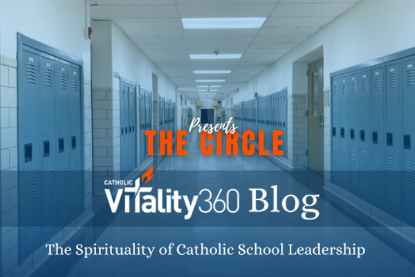 The Spirituality of Catholic School Leadership Part One: Being a Leader Who Leads